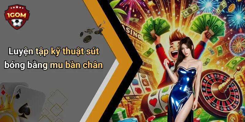 Luyện tập kỹ thuật sút bóng bằng mu bàn chân