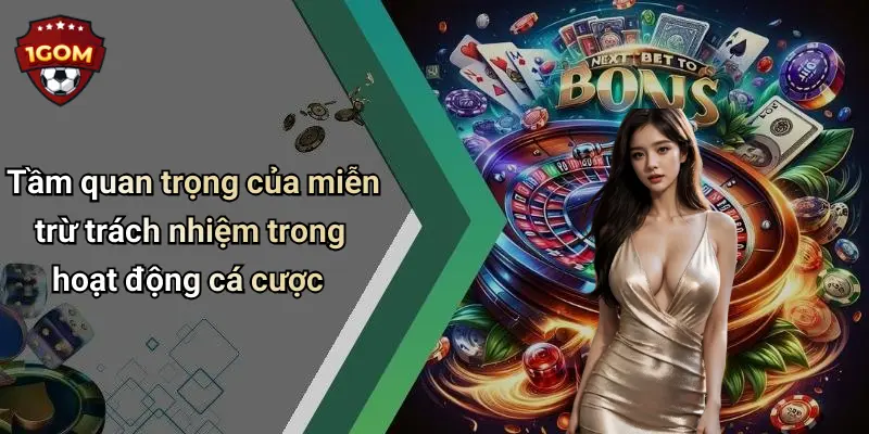 Tầm quan trọng của miễn trừ trách nhiệm trong hoạt động cá cược