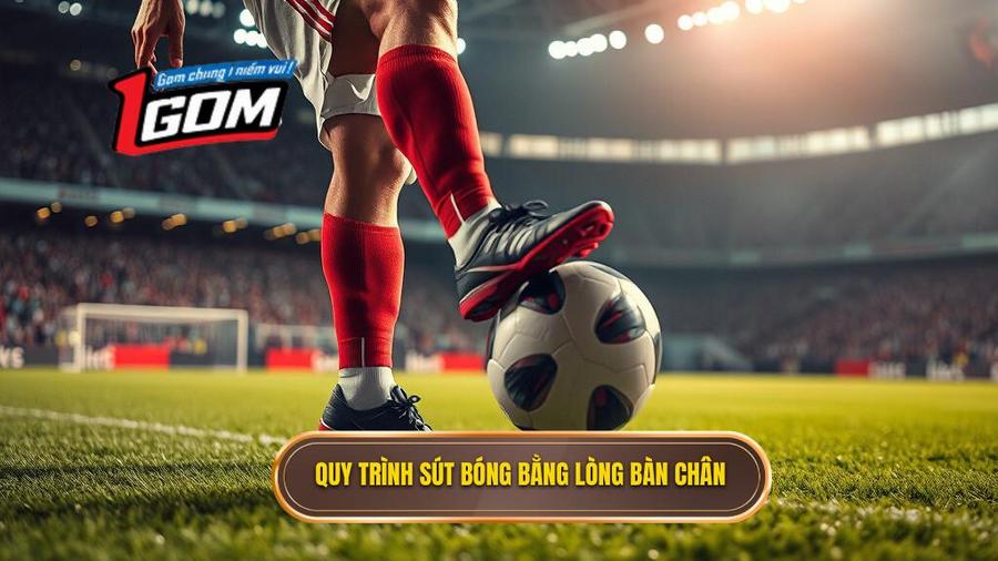 Phân tích chi tiết quy trình thực hiện kỹ thuật sút bóng bằng lòng bàn chân phải