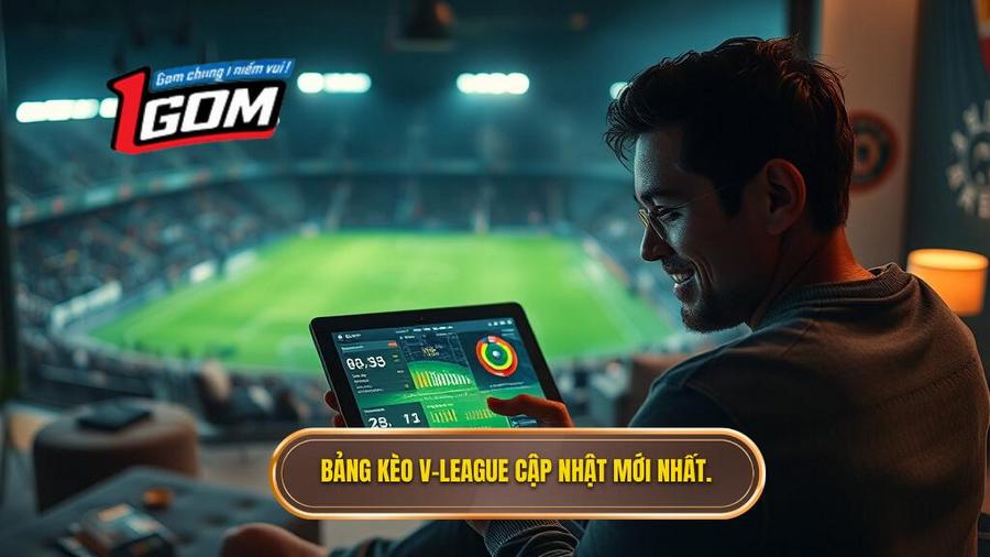 Tầm quan trọng của việc theo dõi Bảng kèo V-League mới nhất