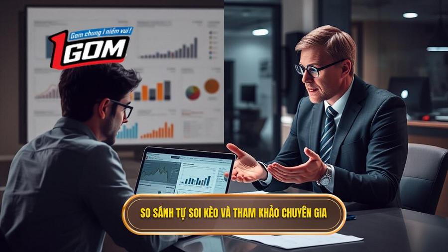 So sánh lợi ích giữa tự soi kèo và tham khảo nhận định chuyên gia